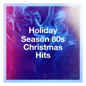 80's Pop Band的專輯Holiday Season 80s Christmas Hits