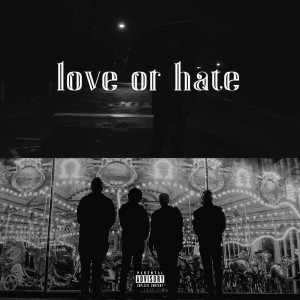 Listen to Love or Hate (Explicit) song with lyrics from Darkim