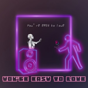 Listen to You’re Easy to Love (完整版) song with lyrics from 冬天吃了秋天