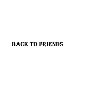 收听Gros的back to friends歌词歌曲