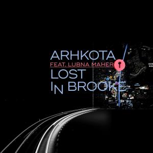 Album Lost in Brooke (feat. Lubna Maher) oleh Arhkota