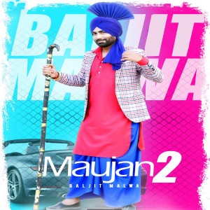 Listen to Maujan 2 song with lyrics from Baljit Malwa