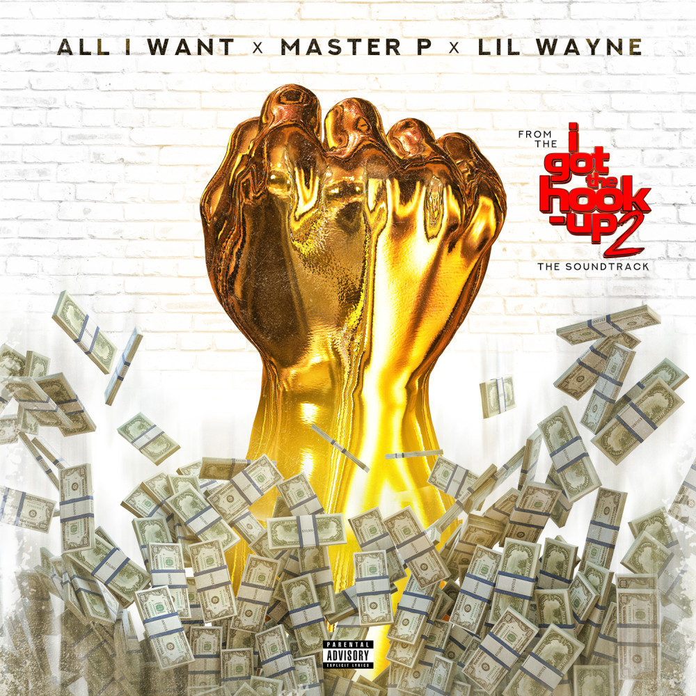 All I Want (From "I Got the Hook Up 2" Soundtrack) (Explicit)