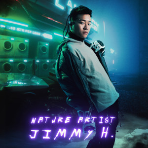 收聽Jimmy H.的自然藝術家歌詞歌曲