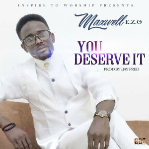 收聽Maxwell E.Z.O的You Deserve It歌詞歌曲