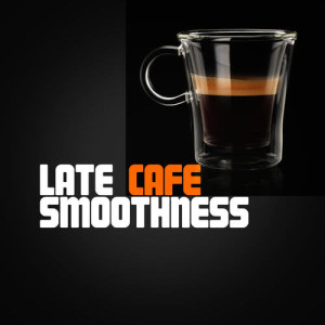 Lounge Cafe Jazz的專輯Late Cafe Smoothness