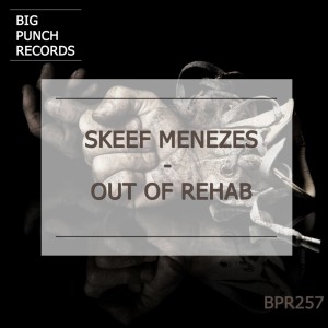 Listen to Out of Rehab song with lyrics from Skeef Menezes
