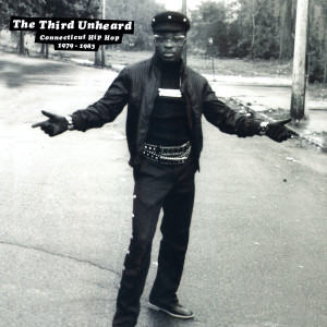 Various的專輯The Third Unheard: Connecticut Hip Hop 1979-1983