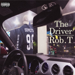 Album The Driver (Explicit) from Rob.T