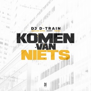 Komen Van Niets (Explicit) dari DJ D-Train