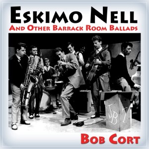 Bob Cort的專輯Eskimo Nell And Other Barrack Room Ballads