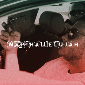 Listen to Hallelujah (Explicit) song with lyrics from MVP
