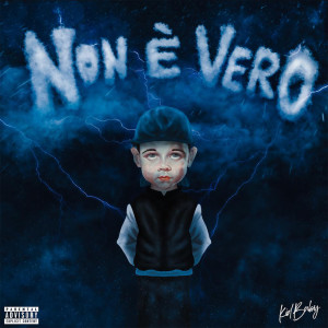 Listen to Non è vero (Explicit) song with lyrics from Kid Baby