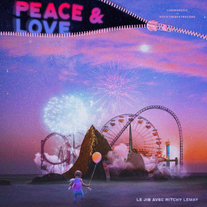 收聽Le Jib的Peace & Love歌詞歌曲