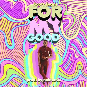 收聽Scott Evans的For My Good歌詞歌曲