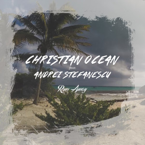 收聽Christian Ocean的Run Away歌詞歌曲