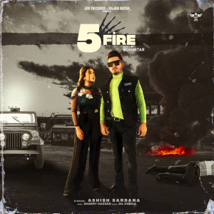 收聽Ashish Sardana的5 Fire歌詞歌曲