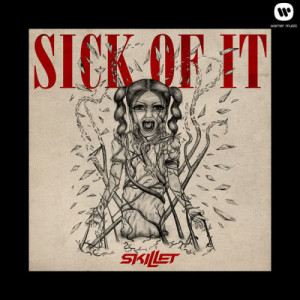 ดาวน์โหลดและฟังเพลง Sick of It พร้อมเนื้อเพลงจาก Skillet