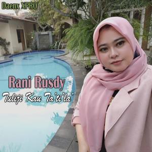 Dengarkan lagu Tuliji Kau Ta'ti'la' nyanyian Rani Rusdy dengan lirik