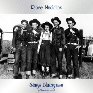 Sings Bluegrass (Remastered 2020) dari Rose Maddox