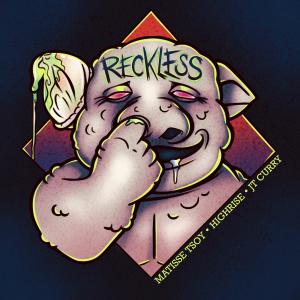 收聽Matisse Tsoy的Reckless (Explicit)歌詞歌曲