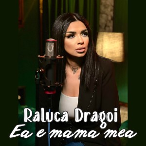 Listen to Ea e mama mea song with lyrics from Raluca Dragoi