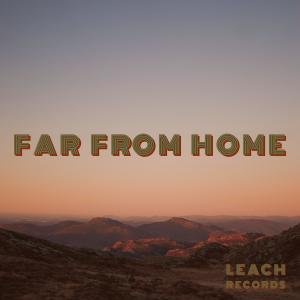 收聽Leach的far from home歌詞歌曲