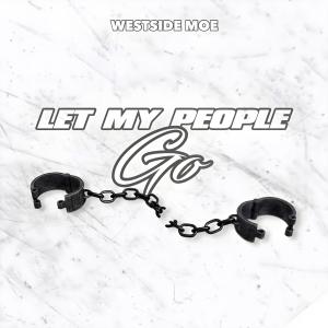 อัลบัม Let My People Go ศิลปิน Westside Moe