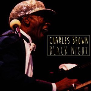 收聽Charles Brown的Black Night歌詞歌曲
