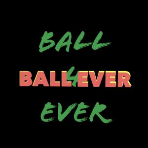 Album Ball 4 Ever (Explicit) from J B