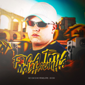 อัลบัม FICA TODA MOLHADINHA (Explicit) ศิลปิน MC GW