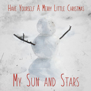 ดาวน์โหลดและฟังเพลง Have Yourself a Merry Little Christmas พร้อมเนื้อเพลงจาก My Sun