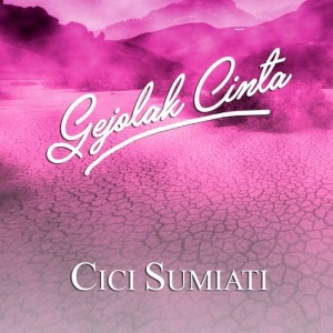 ดาวน์โหลดและฟังเพลง Cemburu Karena Cinta พร้อมเนื้อเพลงจาก Cici Sumiati
