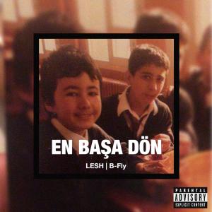 LESH的專輯En Başa Dön (feat. B-Fly) (Explicit)