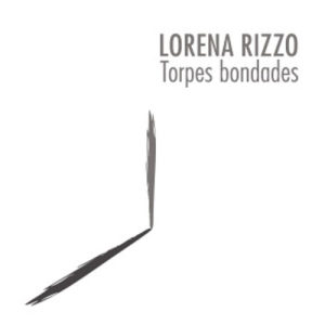 ดาวน์โหลดและฟังเพลง Torpes Bondades พร้อมเนื้อเพลงจาก Lorena Rizzo