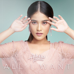 ดาวน์โหลดและฟังเพลง All I Want พร้อมเนื้อเพลงจาก Ashira Zamita