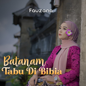收聽Fauzana的Batanam Tabu Di Bibia歌詞歌曲