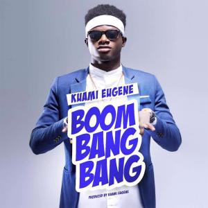 Kuame Eugene的專輯Boom Bang Bang