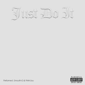 Album Just Do It (feat. YNM Uuu) from 