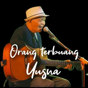 Listen to Orang Terbuang song with lyrics from Yusna