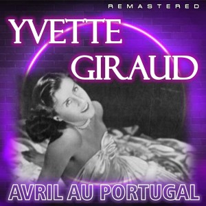 Yvette Giraud的專輯Avril au Portugal (Remastered)