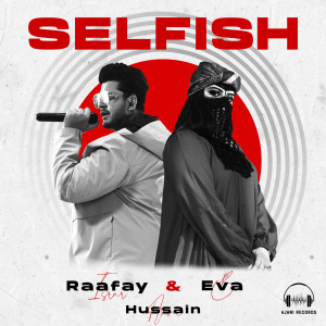 Listen to Selfish song with lyrics from Raafay Israr