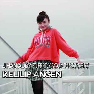 Dengarkan Kelilip Angen (Remix Version) lagu dari Jihan Audy dengan lirik