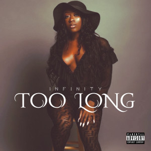 Album Too Long (Explicit) from Infinity