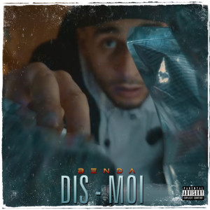 Listen to Dis-moi (Explicit) song with lyrics from Benda
