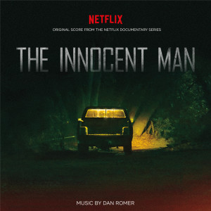 Album The Innocent Man (Original Score from the Netflix Documentary Series) from Dan Romer