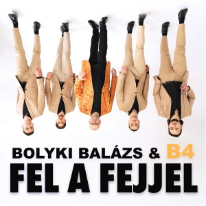 Listen to Fel a fejjel song with lyrics from Bolyki Balazs