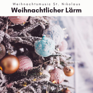 Weihnachtsmusic St. Nikolaus的專輯1 Weihnachtlicher Lärm