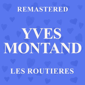 Yves Montand的專輯Les routieres (Remastered)