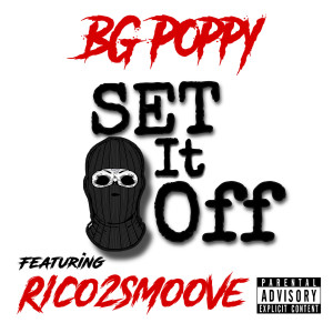 Listen to Set It Off (Explicit) song with lyrics from BG Poppy